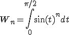 W_n=\int_0^{\pi/2}\sin(t)^n dt